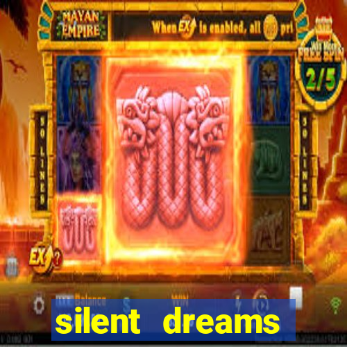 silent dreams reclame aqui